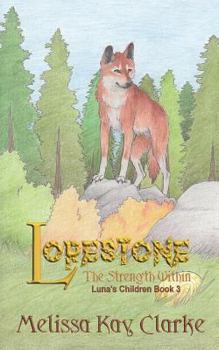 Lorestone: The Strength Within - Book #3 of the Luna's Children