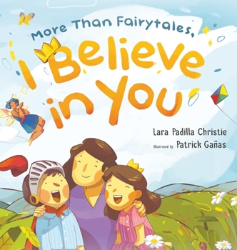 Hardcover More Than Fairytales, I Believe in You Book