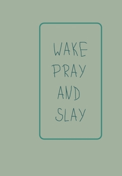 Paperback Wake, Pray and Slay: Notebook Book