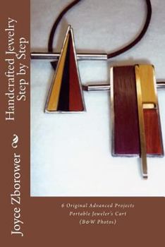 Paperback Handcrafted Jewelry Step by Step: 5 Beginner Projects --1 Intermediate Project -- Portable Jeweler's Cart Book