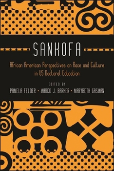 Paperback Sankofa: African American Perspectives on Race and Culture in US Doctoral Education Book