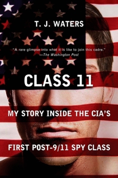 Paperback Class 11: My Story Inside the Cia's First Post-9/11 Spy Class Book