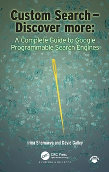 Paperback Custom Search - Discover more: A Complete Guide to Google Programmable Search Engines Book