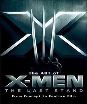 Paperback Art of X-Men the Last Stand: From Concept to Feature Film Book
