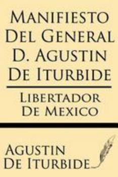 Paperback Manifiesto del General D. Agustin de Iturbide [Spanish] Book