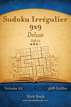 Paperback Sudoku Irrégulier 9x9 Deluxe - Difficile - Volume 22 - 468 Grilles [French] Book