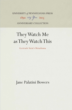 They Watch Me As They Watch This: Gertrude Stein's Metadrama