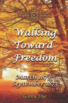 Paperback Walking Toward Freedom (# 20 in The Bregdan Chronicles Historical Fiction Romance Series) Book