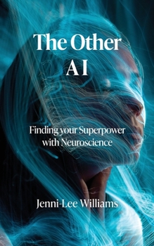 Paperback The Other AI: Finding your Superpower with Neuroscience Book