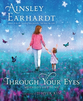 Hardcover Through Your Eyes: My Child's Gift to Me Book