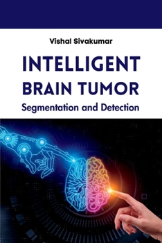Paperback Intelligent Brain Tumor Segmentation and Detection Book