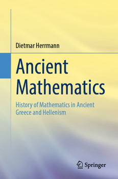 Paperback Ancient Mathematics: History of Mathematics in Ancient Greece and Hellenism Book