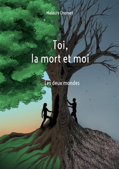 Paperback Toi, la mort et moi: Les deux mondes [French] Book