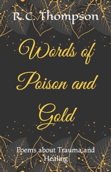 Paperback Words of Poison and Gold: Poems of Trauma and Healing Book