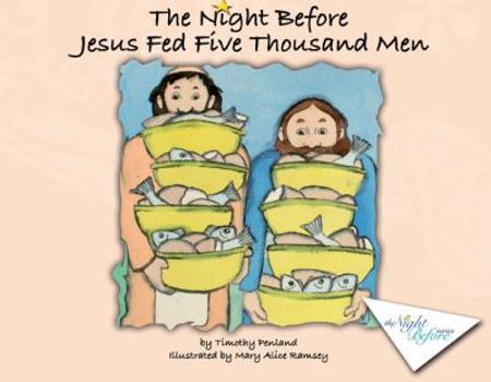 Hardcover The Night Before Jesus Fed Five Thousand Men Book