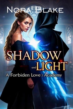 Shadow and Light: A forbidden Love at the Academy