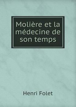 Paperback Moli?re et la m?decine de son temps [French] Book