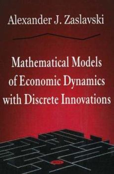 Hardcover Mathematical Models of Economic Dynamics with Discrete Innovations Book