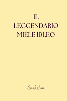 Paperback Il Leggendario Miele Ibleo [Italian] Book