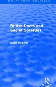 Paperback British Poets and Secret Societies (Routledge Revivals) Book