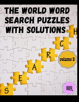 Paperback The World Word Search Puzzles With Solutions: Hours of Brain-Challenging Fun! volume 3, Word Search Puzzle Book (8.5x11) Book