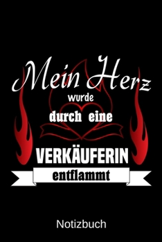 Mein Herz wurde durch eine Verkäuferin entflammt: A5 Notizbuch | Liniert 120 Seiten | Geschenk/Geschenkidee zum Geburtstag | Weihnachten | Ostern | Vatertag | Muttertag | Namenstag (German Edition)