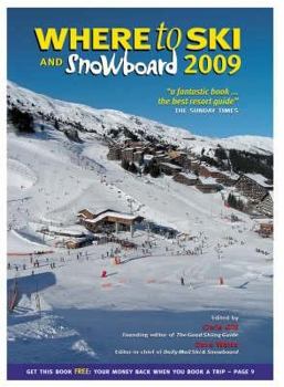 Paperback Where to Ski and Snowboard 2009: The 1,000 Best Winter Sports Resorts in the World Book