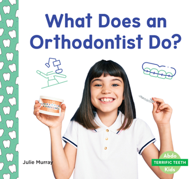 Library Binding What Does an Orthodontist Do? Book