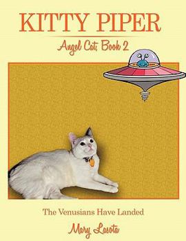 Paperback Kitty Piper, Angel Cat, Book 2: The Venusians Have Landed Book