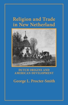Paperback Religion and Trade in New Netherland: Dutch Origins and American Development Book
