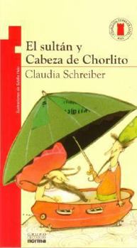 Paperback El Sultan Y Cabeza De Chorlito / the Sultan and Chorlito Head (Torrres De Papel Roja / Red Paper Tower) (Spanish Edition) [Spanish] Book