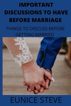 Paperback Important Discussions to Have Before Marriage: Things to Discuss Before Getting Married Book