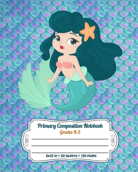 Paperback Primary Composition Notebook Grades K-2: Full Page Handwriting Practice Paper With Dashed Midline - Cute Mermaid Book