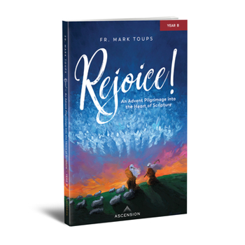 Paperback Rejoice! an Advent Pilgrimage Into the Heart of Scripture: Year B, Journal Book