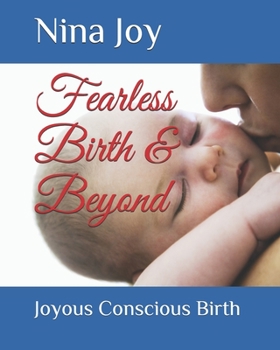 Fearless Birth & Beyond: Create the Birth of your Dreams