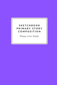 Sketchbook Primary Story Journal Composition: Challenge Techniques, with prompt Creativity Pro Drawing Writing  Sketching 120 Pages: A drawing book is ... books you can draw with all comfort,