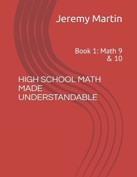 Paperback High School Math Made Understandable: Book 1: Math 9 & 10 Book