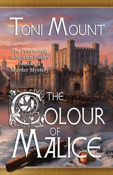 Paperback The Colour of Malice: A Sebastian Foxley Medieval Murder Mystery Book