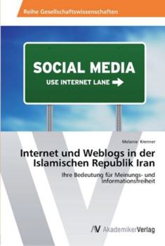 Paperback Internet und Weblogs in der Islamischen Republik Iran [German] Book