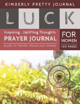 Paperback Luck Prayer Journal for Women: teacher prayer journal - dream catcher journal cover Guide to prayer, praise and thanks for Women 100 pages Large Prin [Large Print] Book