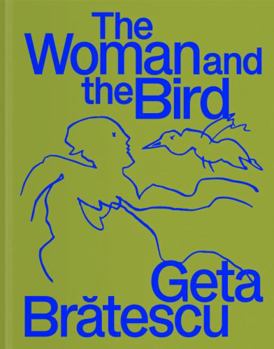Hardcover Geta Bratescu - The Woman and the Bird Book
