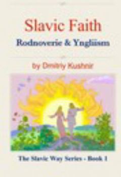 Hardcover Slavic Faith: Rodnoverie & Yngliism Book