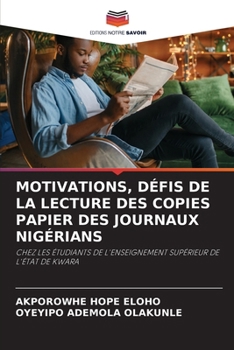 Motivations, Défis de la Lecture Des Copies Papier Des Journaux Nigérians (French Edition)