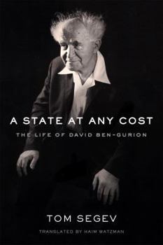 Hardcover A State at Any Cost: The Life of David Ben-Gurion Book