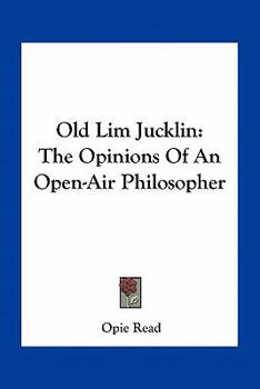 Paperback Old Lim Jucklin: The Opinions Of An Open-Air Philosopher Book