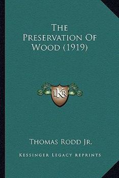 Paperback The Preservation Of Wood (1919) Book