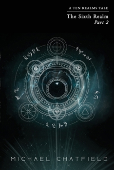 The Sixth Realm Part 2 - Book #7 of the Ten Realms