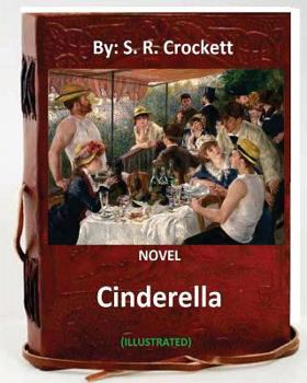 Cinderella: A Novel (Classic Reprint)