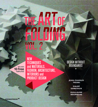 Paperback The Art of Folding 2: New Techniques and Materials. Fashion, Architecture, Interior and Product Design Book