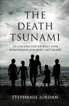 Paperback The Death Tsunami: An Unexpected Journey into Widowhood and How I Met Death Book